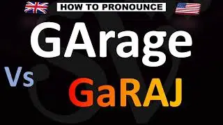 How to Pronounce Garage VS. Garage (CORRECTLY!)
