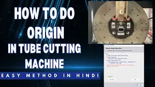 How to origin tube cutting machine in TubePro laser cutting software | step-by-step in (HINDI)