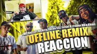 REACCION: MC Buzzz - Offline Remix [feat Nickzzy, Lucho SSJ, Israel B, Franux BB & Bhavi]