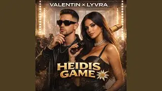 Heidis Game (feat. Valentin & LYVRA)