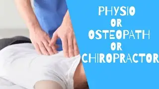 Physiotherapist, Osteopath or Chiropractor - What Do They Do?