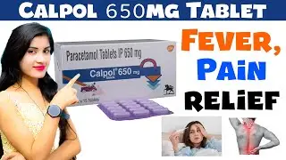 Calpol 650mg Tablet | Fever Pain Relief  | Side Effects | Review in Hindi