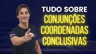 Conjunções coordenadas conclusivas [CORTES SENSACIONAIS]