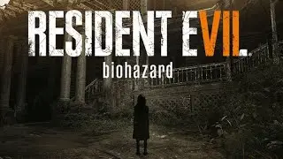 RESIDENT EVIL 7 biohazard Intro