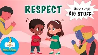 tiny song! BIG STUFF! - RESPECT! #kidsvideo #values #educational #kidssong #notesnlines #bhfyp
