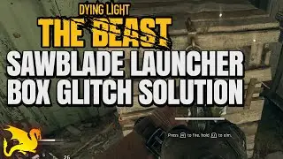 Sawblade Launcher Extremely Powerful Weapon & Box Glitch Workaround - DYING LIGHT THE BEAST