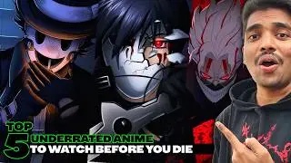 Top 5 Underrated Anime to Watch Before You Die | In Hindi