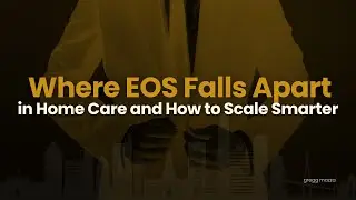 Where EOS Falls Apart in Home Care and How to Scale Smarter
