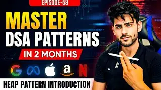 Introduction To Heap DSA Pattern | One Of The Most Important Patterns For Coding Interviews