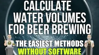 The EASIEST Ways to Calculate Water Volumes for All Grain Brewers