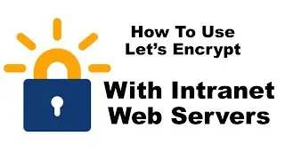 Using Let's Encrypt with Intranet (aka private) Servers