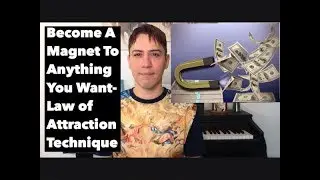 Become A Magnet To Anything You Want- Law of Attraction Technique
