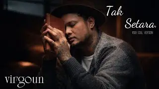 Tak Setara - Virgoun | R&B Soul Version | NEW Song 2026