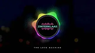 Zinterklaas  - The Love Machine (Euro Dance/ House/Trance/Paul van Dyk/David Guetta/Chill Out)