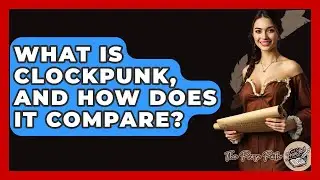 What Is Clockpunk, And How Does It Compare? - The Prose Path