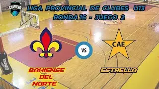 Bahiense Del Norte vs Estrella- Liga Provincial U13 - Playoff - Juego 2