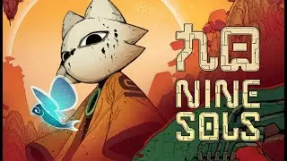 Новая боль или годнота? Прохождение Nine Sols стрим 3