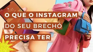 O que o Instagram do seu Brechó precisa ter - checklist básico