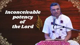 15th Dec. '23| H.G. Ras Parayan Prabhu| Inconceivable potency of the Lord | ISKCON Chowpatty Mumbai