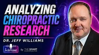 The Impact of Chiropractic Research with Dr. Jeff Williams | Interviews Podcast