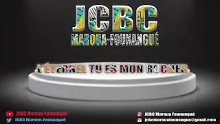 JCBC &Eacute;ternel tu es mon rocher