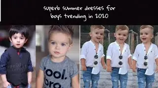 Superb summer outfits for baby boys trending in 2020l Alluring charms of fashion