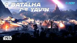 ABY / BBY E A BATALHA DE YAVIN | STAR WARS STORY