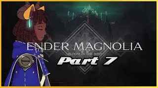 Ender Magnolia: Bloom in the Mist | Part 7 - think i know where im goin now?
