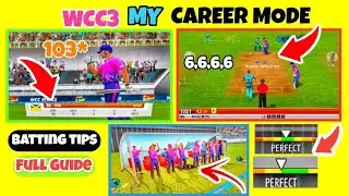 WCC3 CAREER MODE BATTING TIPS  ! VERSION 1.3.9 ! FULl GUIDE