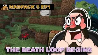 The Death Loop Begins - MadPack 5 Episode 1