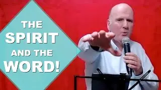 The Holy Spirit WORKING through the WORD