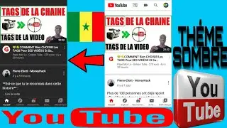 Comment Activer le Th&egrave;me Sombre sur YOUTUBE  [en WOLOF]