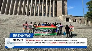 Human Chain in Helsinki: Sheikh Hasina, Finland Awami League Protest Against Yunus
