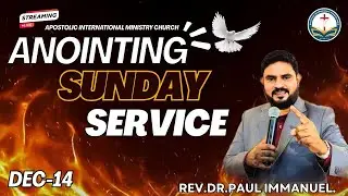Anointing Sunday Service||Rev.Dr.Paul Immanuel|Apostolic International Ministries||