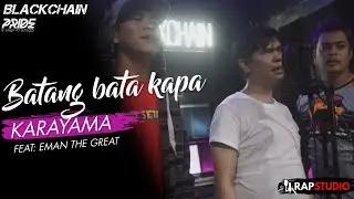 BLACKCHAIN - ''Batang bata kapa'' - Karayama Ft: Eman The Great