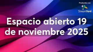 Espacio abierto 19 de noviembre 2025