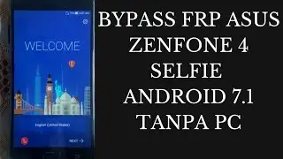 bypass frp Asus Zenfone 4 Selfie X00LD ZD553KL android 7.1 tanpa pc