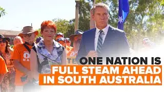 One Nation is full steam ahead in South Australia.