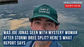 Joe Jonas Sparks Romance Rumors with Mystery Brunette in Athens After Split with Stormi Bree