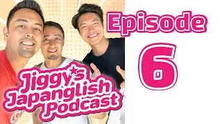 Episode 6-Talking to Strangers: JIGGY's Japanglish Podcast