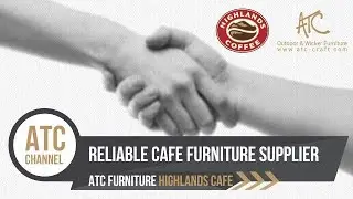 ATC Cafe Wicker Furniture Supplier | Highlands Coffee Projects | 2018