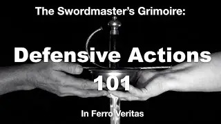 The Swordmaster&rsquo;s Grimoire: Defensive Actions 101 (#18)