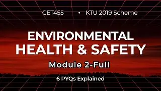 CET455 Environmental Health & Safety &ndash; Module 2 FULL | KTU 2019 Scheme | ALL 6 PYQ SOLVED