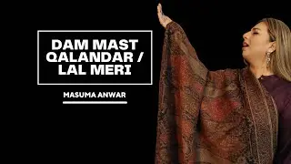 Dam Mast Qalandar/ Dhamaal | Masuma Anwar | Live