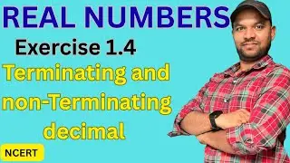 Real Numbers || exercise 1.4 || Terminating and non-Terminating decimal || important questions ||