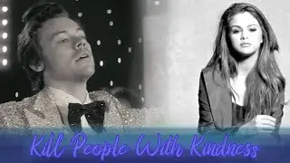 Treat People with Kindness / Kill em With Kindness - Harry Styles, Selena Gomez  | MASHUP