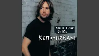 You'll Think Of Me