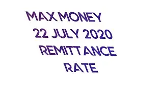 MAX MONEY RATE 22 JULY 2020