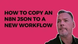 How to copy an n8n json To A new workflow