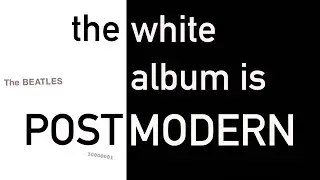 the beatles' white album as postmodernism